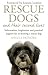 Rescue Dogs and Their Second Lives (Doggerel)