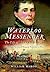 Waterloo Messenger: The Life of Henry Percy, Peninsular Soldier and French Prisoner of War