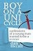 Boy On A Unicycle: Confessions Of A Young Man Trained To Be A Winner