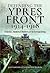 Defending the Ypres Front 1914 - 1918: Trenches, Shelters and Bunkers of the German Army