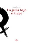 La jaula bajo el ...