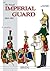 The French Imperial Guard 1800-1815. Volume 2 by André Jouineau