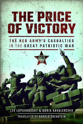 The Price of Victory: The Red Army's Casualties in the Great Patriotic War (Hardcover)