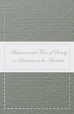 Manners and Tone of Society or Solecisms to be Avoided