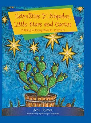 Estrellitas Y Nopales, Little Stars and Cactus: (A Bilingual Poetry Book for Children)