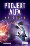 Na útěku (Projekt Alfa, #2) Na útěku (Projekt Alfa, #2)