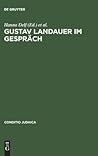 Gustav Landauer im Gespräch: Symposium zum 125. Geburtstag (Conditio Judaica, 18) (German Edition)