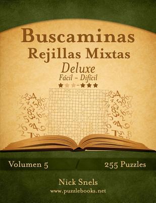 Buscaminas Rejillas Mixtas Deluxe - De Fácil a Difícil - Volumen 5 - 255 Puzzles (Spanish Edition)