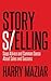 Story Selling: Sage Advice and Common Sense About Sales and Success