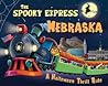 The Spooky Express Nebraska by Eric      James