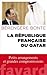 La République française du Qatar (Documents) (French Edition)
