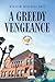 A Greedy Vengeance