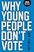 Why Young People Don't Vote