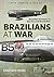 Brazilians at War: Brazilian Aviation in the Second World War (Latin America@War)