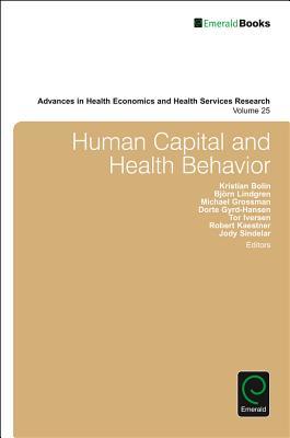 Human Capital and Health Behavior (Advances in Health Economics and Health Services Research, 25)