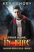 Your Name, In Fire