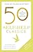 50 Self Help Classics: Your Shortcut to the Most Important Ideas on Happiness and Fulfilment