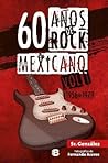 60 años de rock mexicano / 60 Years of Mexican Rock: 1956-1979 (Spanish Edition)