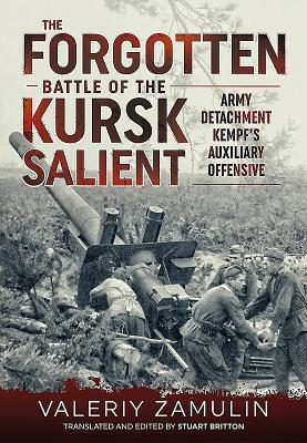The Forgotten Battle of the Kursk Salient: 7th Guards Army’s Stand Against Army Detachment Kempf' (Hardcover)