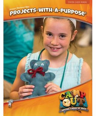 Camp Out Projects-With-A-Purpose Leader Manual (Group Weekend Vbs 2017)