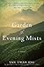 The Garden of Evening Mists by Tan Twan Eng