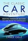 The Classic Car Adventure: Driving Through History on the Road to Nostalgia The Classic Car Adventure: Driving Through History on the Road to Nostalgia