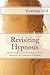 Revisiting Hypnosis: The Pr...