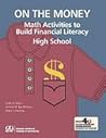 On the Money: Math Activities to Build Financial Literacy: High School On the Money: Math Activities to Build Financial Literacy: High School