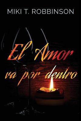 El amor va por dentro: Una novela de romance lésbico; una profunda reflexión acerca de la homofobia (Spanish Edition)