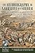 The Autobiography or Narrative of a Soldier: The Peninsular War Memoirs of William Brown of the 45th Foot (From Reason to Revolution 1721-1815)