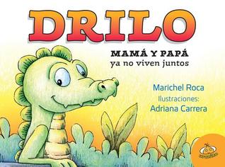 Drilo. Mama y papa ya no viven juntos