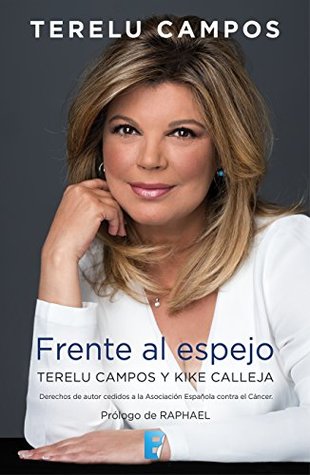 Terelu Campos. Frente al espejo (Spanish Edition)