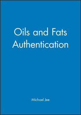 Oils Fats Authentication (Chemistry and Technology of Oils and Fats) (v)