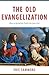 The Old Evangelization: How to Spread the Faith Like Jesus Did