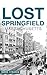 Lost Springfield, Massachusetts