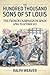 The Hundred Thousand Sons of St Louis: The French Campaign in Spain April to October 1823
