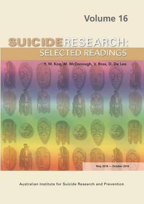 Suicide Research Selected Readings: Volume 16 May 2016-October 2016