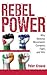 Rebel Power by Peter  Krause