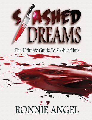 Slashed Dreams: The Ultimate Guide to Slasher Movies (Paperback)