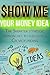 Show Me Your Money Idea by Dwayne Anderson