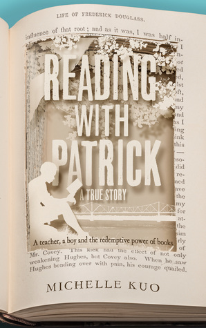 Reading with Patrick: A Teacher, a Student and the Life-Changing Power of Books