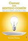Comer con sentido común: Gana salud y vitalidad y pierde peso sin dietas (Spanish Edition)