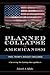 Planned Collapse Of America...