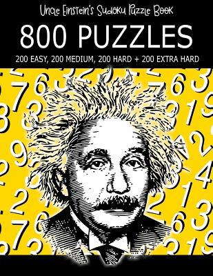 Sudoku Puzzle Book of 800 Puzzles, 200 Easy, 200 Medium, 200 Hard and 200 Extra Hard: Play Sudoku Daily and Sharpen Your Mind
