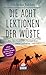 Die acht Lektionen der Wüst...
