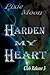 Harden My Heart by Pixie Moon
