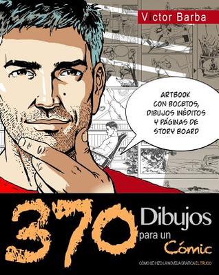 370 Dibujos para un comic: Como se hizo la novela grafica El Truco (Spanish Edition)