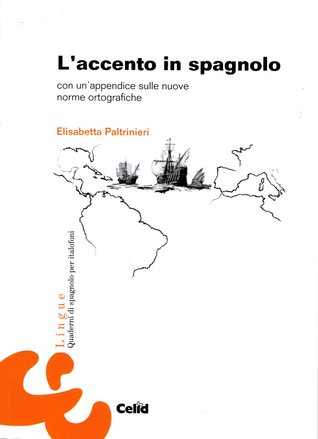 L'accento in spagnolo: Con un'appendice sulle nuove norme ortografiche