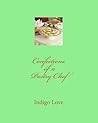 Confections of a Pastry Chef (Cooking With Chef Indigo)