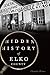 Hidden History of Elko County